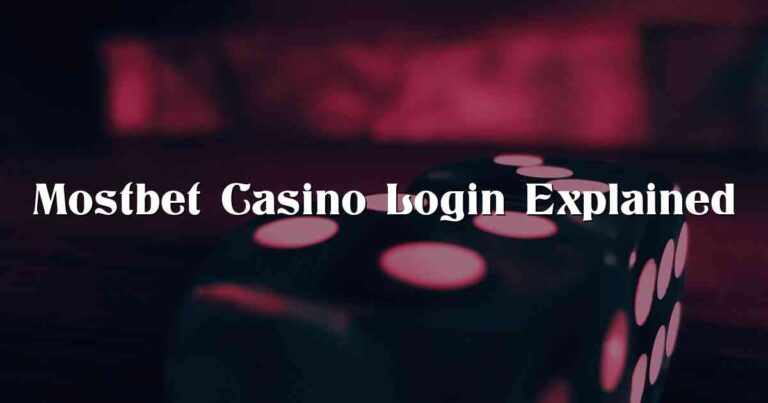 Mostbet Casino Login Explained