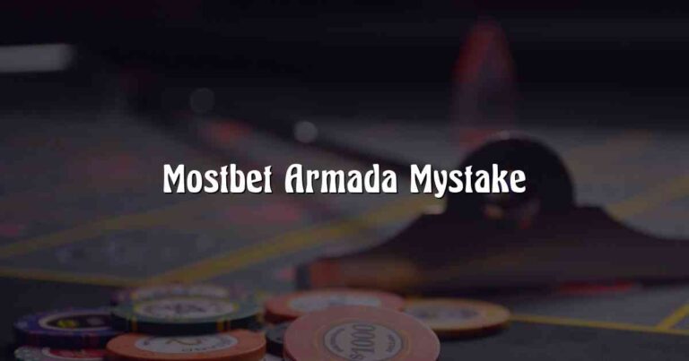 Mostbet Armada Mystake
