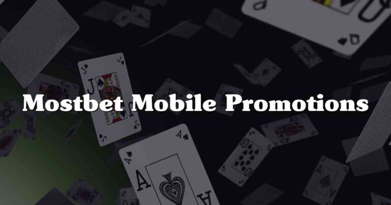 Mostbet Mobile Promotions