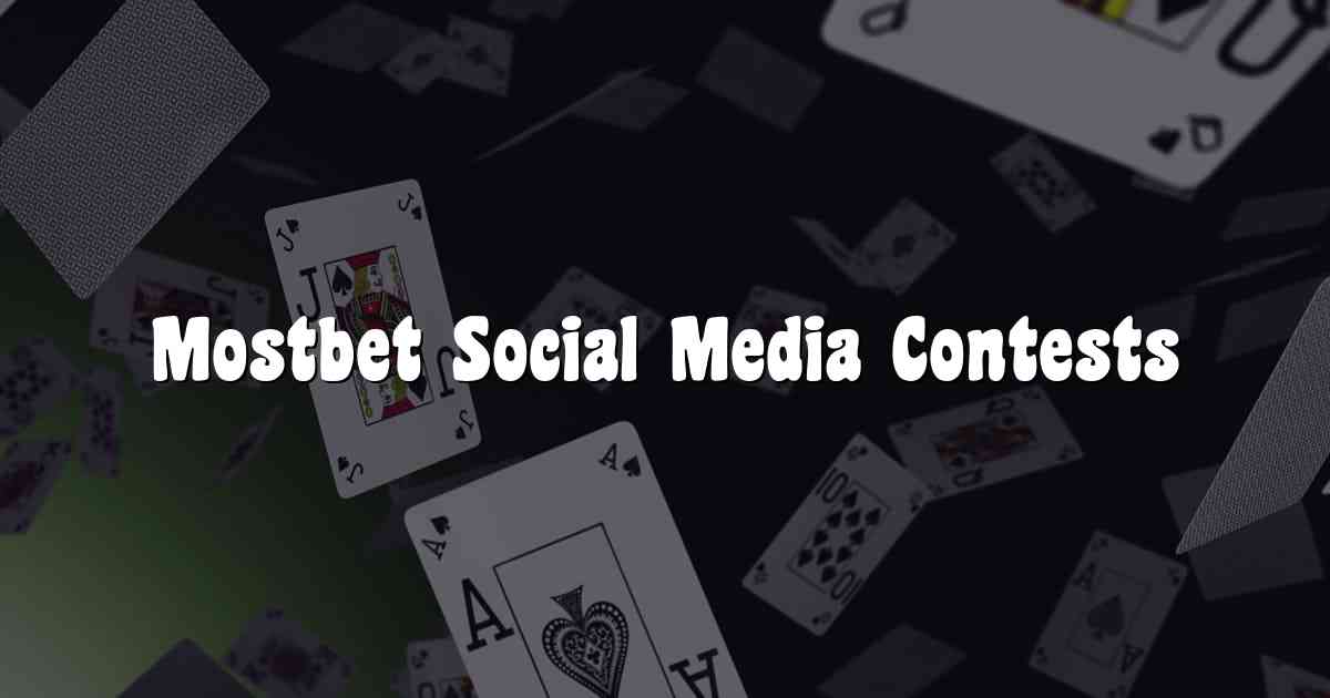 Mostbet Social Media Contests