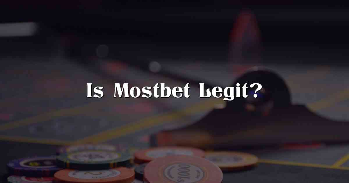 Is Mostbet Legit?