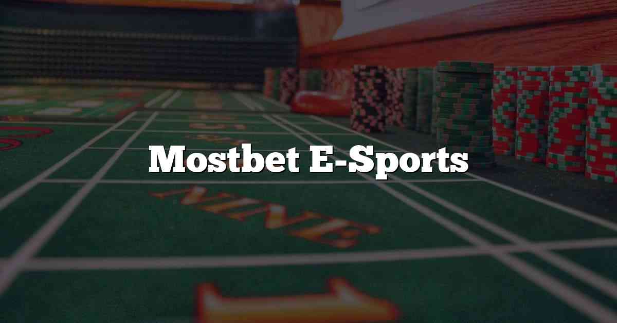 Mostbet E-Sports