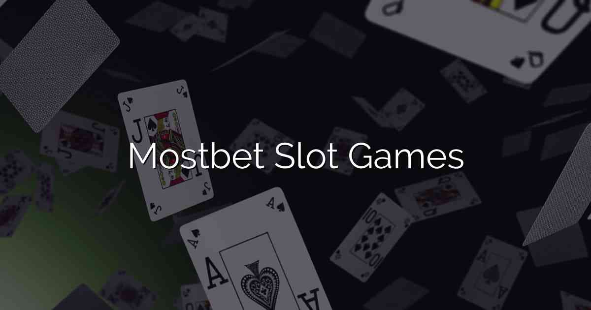 Mostbet Slot Games